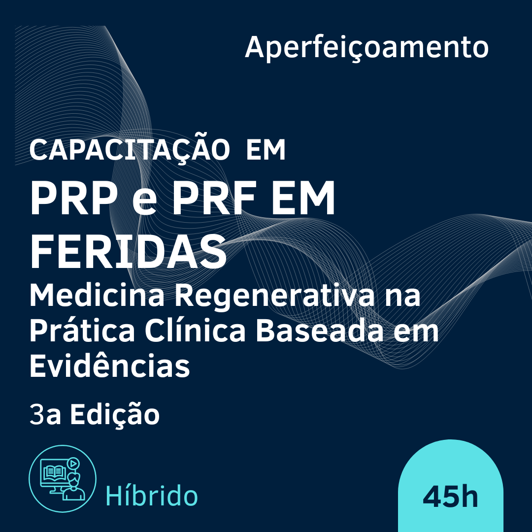 PRP e PRF EM FERIDAS: Medicina Regenerativa na Prática Clínica Baseada em Evidências